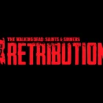 The Walking Dead: Saints and Sinners Retribution